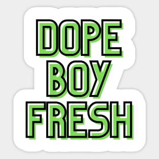 Dope Boy Fresh Sticker